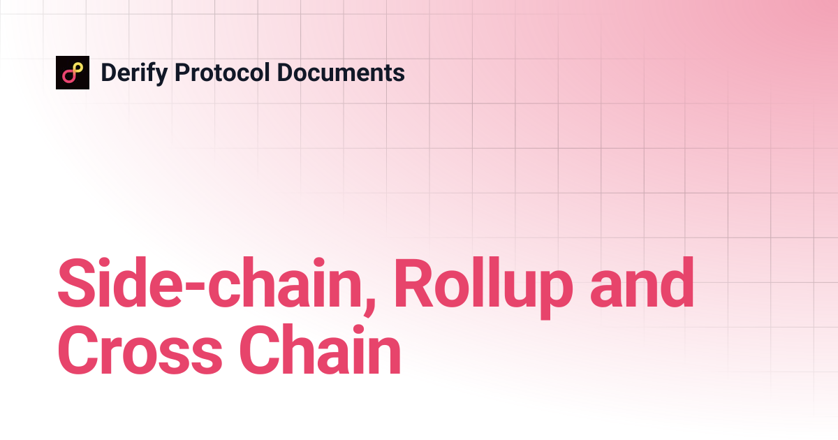 Side-chain, Rollup and Cross Chain | Derify Protocol Documents